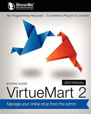 Showme Guides Virtuemart 2 User Manual de Kerry R. Watson