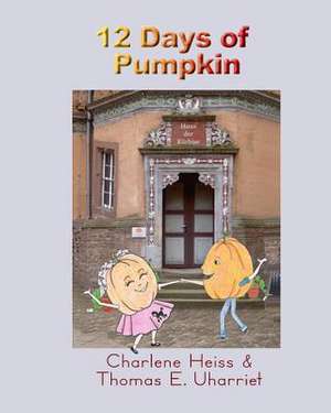 12 Days of Pumpkin de Charlene Heiss