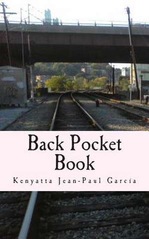 Back Pocket Book de Kenyatta Jean-Paul Garcia