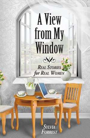 A View from My Window de Sylvia Forrest