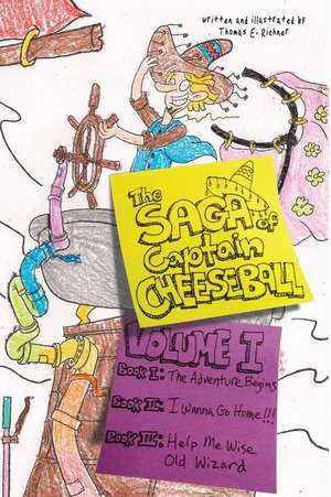 The Saga of Captain Cheeseball de MR Thomas E. Richner