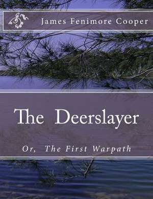 The Deerslayer de James Fenimore Cooper