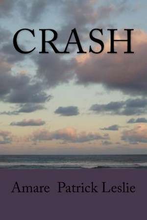 Crash de Amare Patrick Leslie