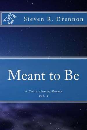 Meant to Be de Steven R. Drennon