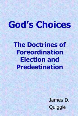 God's Choices de James D. Quiggle