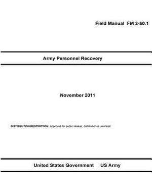 Field Manual FM 3-50.1 Army Personnel Recovery November 2011 de United States Government Us Army