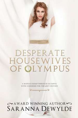 Desperate Housewives of Olympus de Saranna DeWylde