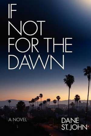 If Not for the Dawn de Dane St John