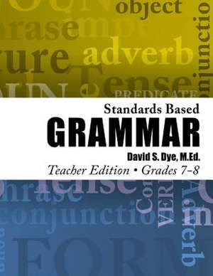 Standards Based Grammar de MR David S. Dye M. Ed