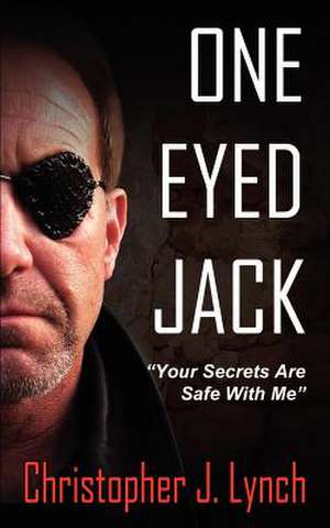 One Eyed Jack de Christopher J. Lynch