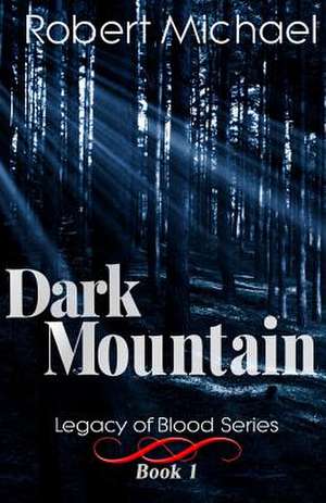 Dark Mountain de Robert Allen Michael