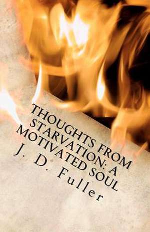 Thoughts from Starvation de J. D. Fuller