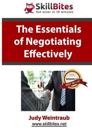 The Essentials of Negotiating Effectively de Judy Weintraub