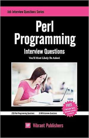 Perl Programming Interview Questions You'll Most Likely Be Asked de Vibrant Publishers