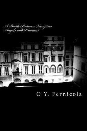 A Battle Between Vampires, Angels and Humans de Mrs C. y. Fernicola