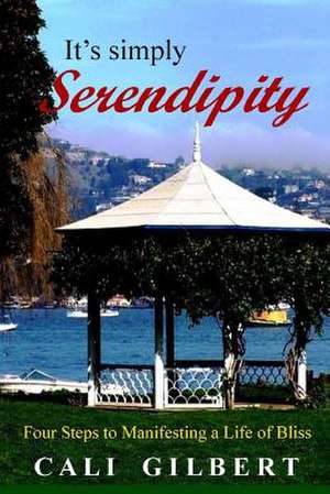 It's Simply Serendipity de Cali Gilbert