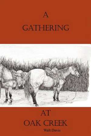 A Gathering at Oak Creek de Walt Davis