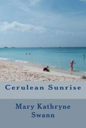 Cerulean Sunrise de Mary Kathryne Swann