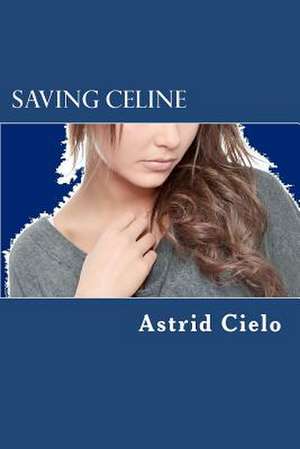 Saving Celine de Astrid Cielo