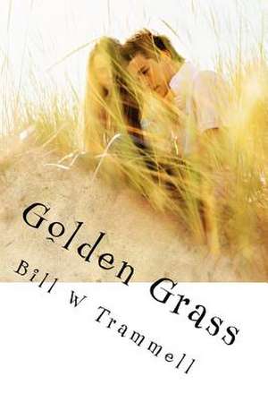 Golden Grass de MR Bill W. Trammell