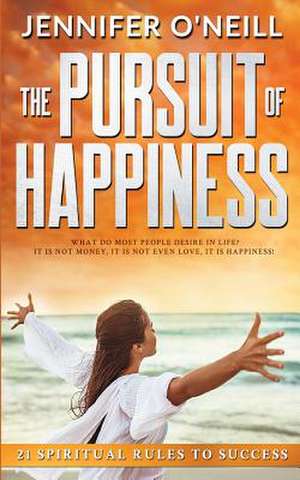 The Pursuit of Happiness de Jennifer J. O'Neill