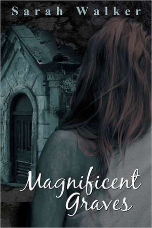 Magnificent Graves: Blessed Beyond Deserving de Sarah Walker