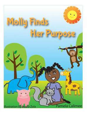 Molly Finds Her Purpose de Pamela Denise Calimee