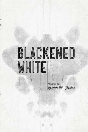 Blackened White de Brian W. Foster