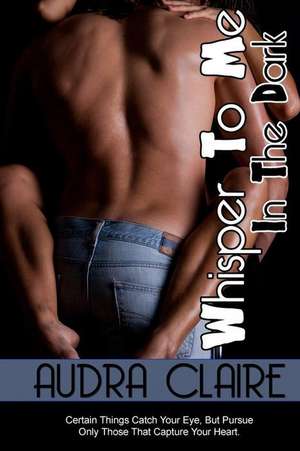 Whisper to Me in the Dark de Audra Claire