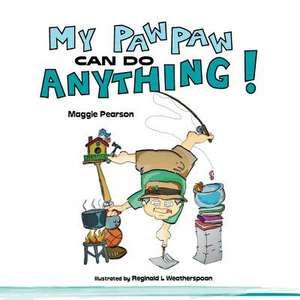 My Paw Paw Can Do Anything! de Maggie Sue Pearson