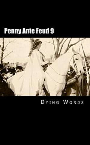 Penny Ante Feud 9 de Dying Words