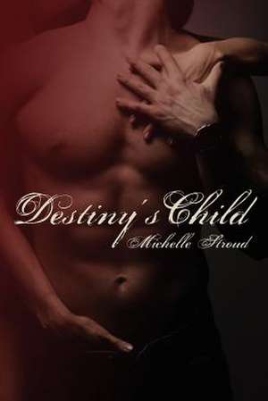 Destiny's Child de Michelle Stroud