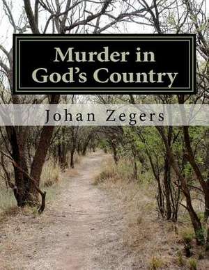 Murder in God's Country de Johan Zegers