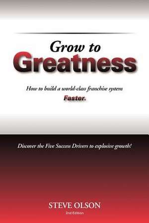 Grow to Greatness de Steve Olson