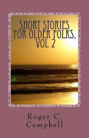 Short Stories for Older Folks de Roger C. Campbell