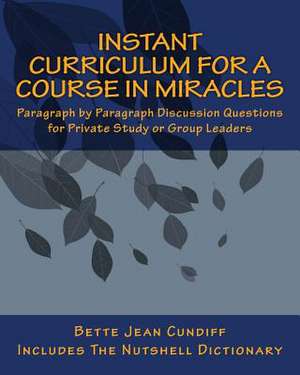 Instant Curriculum for a Course in Miracles de Bette Jean Cundiff