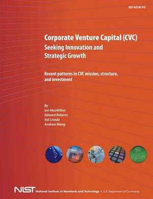 Corporate Venture Capital (CVC) Seeking Innovation and Strategic Growth de Ian MacMillan