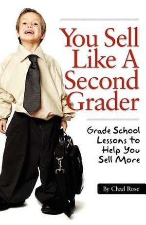 You Sell Like a Second Grader de MR Chad Rose