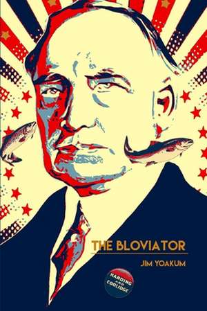 The Bloviator de Jim Yoakum