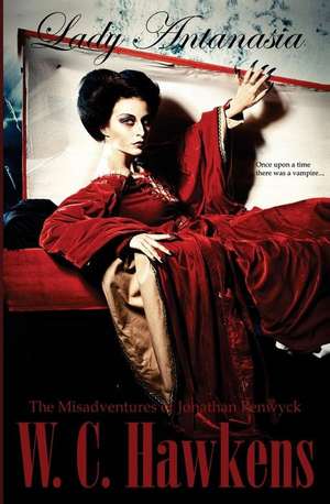 The Misadventures of Jonathan Penwyck/Lady Antanasia de W. C. Hawkens