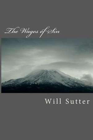 The Wages of Sin de MR Will Sutter