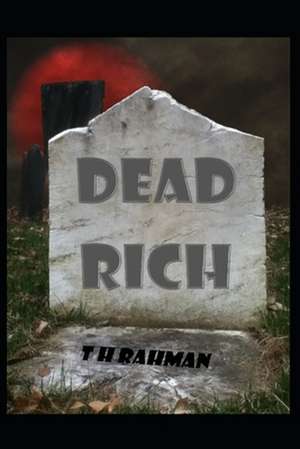 Dead Rich de T. H. Rahman