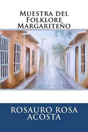 Muestra del Folklore Margariteno de Rosauro Rosa Acosta