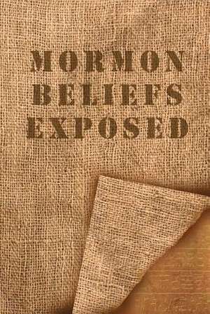 Mormon Beliefs Exposed de MR Vinny Digirolamo