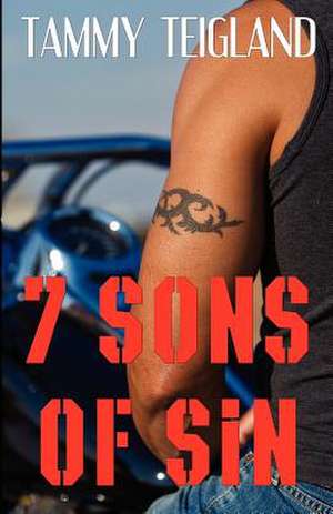 7 Sons of Sin de Mrs Tammy S. Teigland