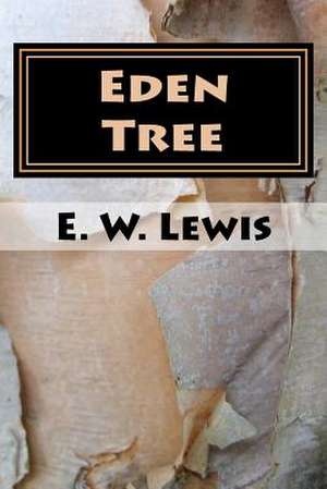 Eden Tree de E. W. Lewis