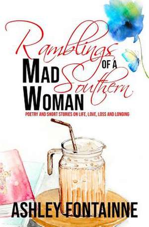 Ramblings of a Mad Southern Woman de MS Ashley Fontainne