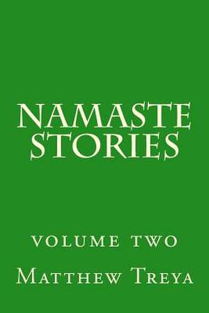 Namaste Stories Volume 2 de Matthew Treya