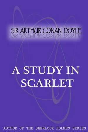A Study in Scarlet de Arthur Conan Doyle