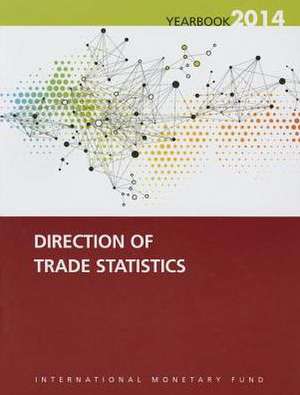 Direction of Trade Statistics Yearbook 2014 de International Monetary Fund (IMF)